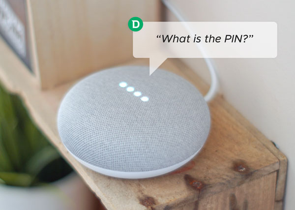 Google home mini sitting atop a shelf. Text bubble with words, "What is the PIN?"